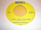 The Run-A-Rounds 45 I Can't Take You Back MANEL