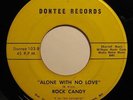 ROCK CANDY alone with no love DONTEE northern / sweet soul 45 *Listen*
