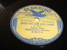BLUES- LEROY CARR- BLUEBIRD 78 RPM- WHEN SUN GOES DOWN/ AIN'T IT A SHAME- LISTEN
