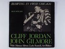 CLIFF JORDAN & JOHN GILMORE Blowing In From Chicago BLUE NOTE LP MONO w.63rd