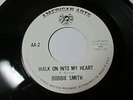 BOBBIE SMITH  Walk On Into My Heart  /  Miss Stronghearted  45 Soul