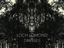 LOCH LOMOND - DRESSES (DELUXE EDITION)  VINYL LP NEW