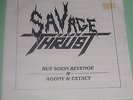 SAVAGE THRUST - BUT SOON REVENGE & AGONY & EXTACY - 7