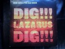Nick Cave & the Bad Seeds,Dig Lazarus Dig  180 gram vinyl played once.,