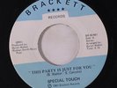 rare Modern Soul Boogie 45 SPECIAL TOUCH this party is just for you BRACKETT
