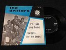 THE DRIFTERS I´ll take you home/Sweets for my sweet 45 Dutch PS Soul