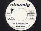ROY ROBERTS Got To Have Your Love 7