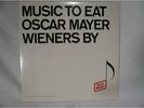Oscar Mayer - Music to Eat Oscar Mayer Wieners by