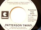 NORTHERN 45-PATTERSON TWINS-GONNA FIND A TRUE LOVE on COMMERCIAL M-