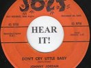 ROCKABILLY 45 Johnny Jordan (Jolt 332) Don't Cry Little Baby/Sweet, Sweet, Sweet
