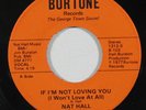 70s Soul 45 NAT HALL If I'm Not Loving You (I Won't Love At All) on Burtone NM