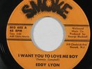 Soul Funk 45 EDDY LYON I Want You To Love Me Boy on Smoke