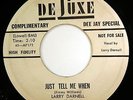 HEAR Larry Darnell 45 Just Tell Me When/It Must Be Love DELUXE 6141 R&B rocker