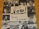 DO IT NOW - PAY LATER - PERCY PAVILION - DOLLY MIXTURE - NEW WAVE - 1986