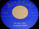 THURSTON HARRIS Be Baba Leba 45 Wild RnB/Blues-Rocker Original Aladdin Listen