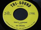 Ed Crook   That's Alright / You'll See   Tri-Sound Detroit northern soul 45 HEAR