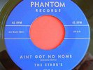 R&B Soul 45 The STARR'S Ain't Got No Home b/w Crying Over You PHANTOM Orig VG++