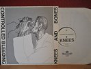 Controlled Bleeding: Knees and Bones - RARITÄT