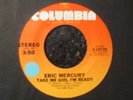 70's - ERIC MERCURY - TAKE ME GIRL I'M READY - COLUMBIA - LISTEN