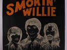 SMOKIN' WILLIE: Smokin' Willie LP (Indiana private pressing c. '72 pressed by N