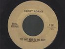 BOBBY ADAMS you got next to me baby/home don't seem like home SOUL 45 on PILMA