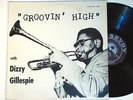 DIZZY GILLESPIE: GROOVIN' HIGH savoy LP / milt jackson--dexter gordon MONO RVG