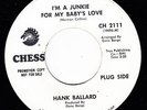 HANK BALLARD I'm a Junkie CHESS 2111 45 NORTHERN SOUL R&B