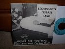 LEGIONAIRE'S DISEASE BAND Rather See You Dead 7 45 kbd PUNK rare ORIGINAL DICKS