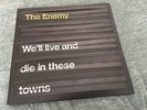 THE ENEMY WE'LL LIVE AND DIE IN THESE TOWNS MINT.