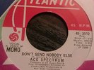 ORIGINAL NORTHERN SOUL X OVER 45 - ACE SPECTRUM - DONT SEND NOBODY ELSE - DEMO