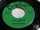 TWO PLUS TWO I'M SURE/LOOK AROUND VELGO # 003,Orig.Detroit Northern Soul (Mint-)
