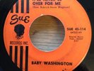 BABY WASHINGTON northern soul 45 It'll Never Be Over For Me/Move On Drifter  Sue