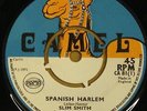 SLIM SMITH - SPANISH HARLEM / SLIPAWAY 7