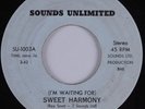 Sweet Soul 45 7 SOUNDS LTD Sweet Harmony SOUNDS UNLIMITED HEAR