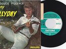 EP 45T  JOHNNY HALLYDAY AVEC LANGUETTE PHILIPS 432592 DOUCE VIOLENCE  QUASI NEUF