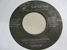 UNIQUE Don't You Be No Fool 45 COL LA SOUL modern soul VG- RARE OHIO