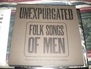 The Unexpurgated Folk Songs of Men  ***Very Rare*** Ex. cond.