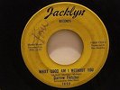 DARROW FLETCHER ''WHAT GOOD AM I WITHOUT YOU '' NORTHERN SOUL 45 JACKLYN  # 1006
