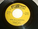 TOMMY NEAL GOING TO A HAPPENING ORIG N.SOUL 45 ON PAMELINE 100