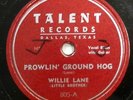 WILLIE LANE (Little Brother) 78 Prowlin' Ground Hog 1950 Texas Blues 10