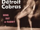 Detroit Cobras - Mink Rat Or Rabbit [Vinyl New]