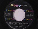 EARL KING: Don't Cry My Friend / Don't You Lose It 45 (sl warp, some label wear