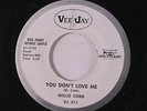 WILLIE COBBS: You Don't Love Me / You're So Hard To Please 45 (dj) rare Soul