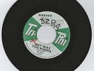 HARVY (FORMERLY OF THE MOONGLOWS)-ANY WAY YOU WANTA/SHE LOVES ME SO/ RARE