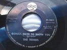 THE TRENDS  GONNA HAVE TO SHOW YOU 45 ABC 10817 NORTHERN SOUL
