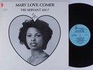 MARY LOVE-COMER His Servant Am I CO LOVE LP HEAR gospel modern soul
