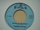 CLASSIC-JOHNNIE TAYLOR-BLUES IN THE NIGHT,B/W OTIS REDDING