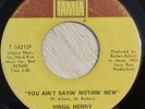 Virgil Henry 45 TAMLA You Ain't Sayin Nothin New NORTHERN SOUL LISTEN