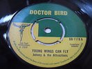JOHNNY AND THE ATTRACTIONS - YOUNG WINGS CAN FLY  1968 DOCTOR BIRD 45