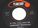 MARGARET MANDOLPH If You Ever Need Me PLANETARY 45